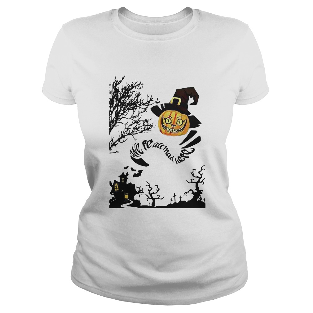 Were All Mad Here Cat Pumpkin Witch Halloween Classic Ladies