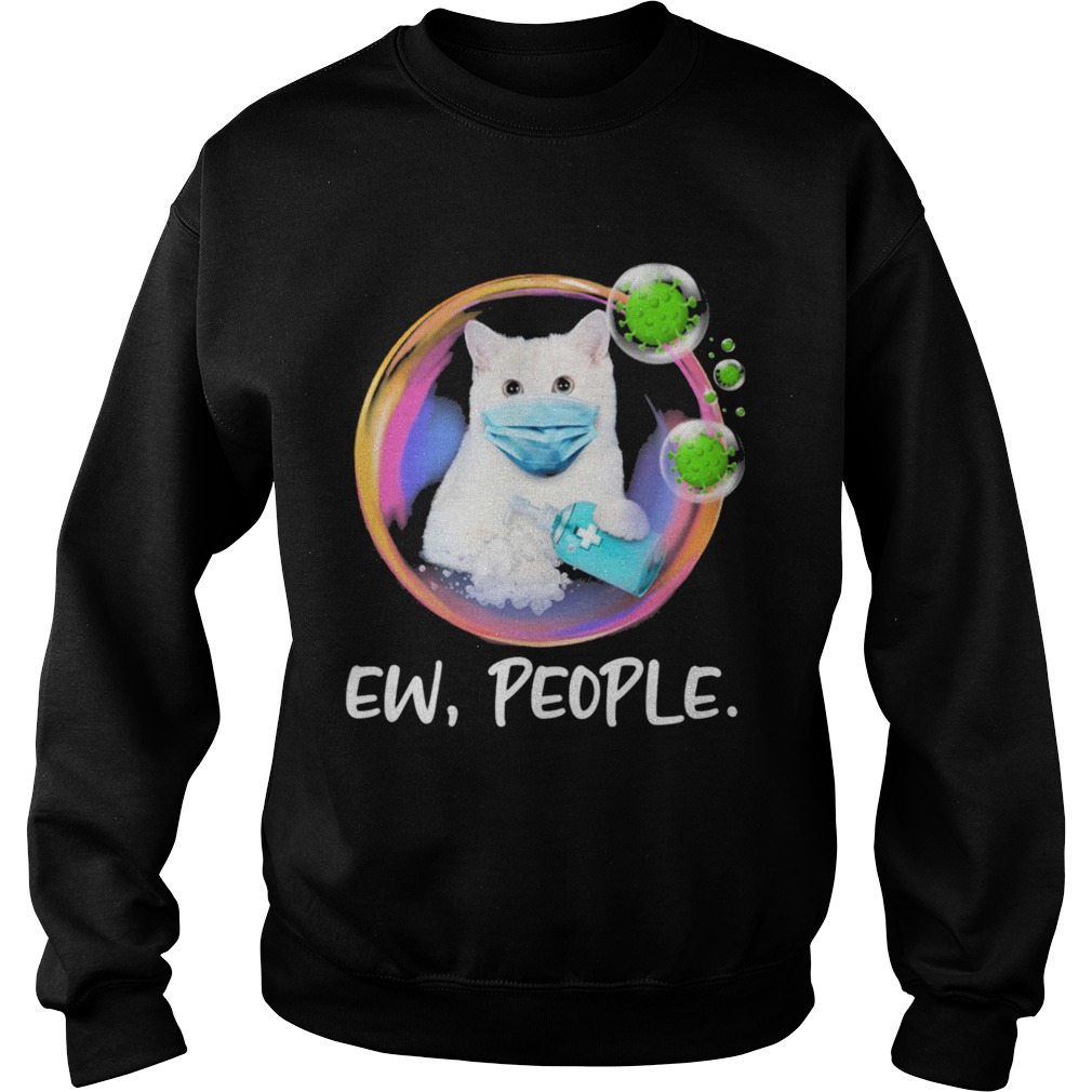 White Cat Safety Bubble Face Mask Ew People Sweatshirt