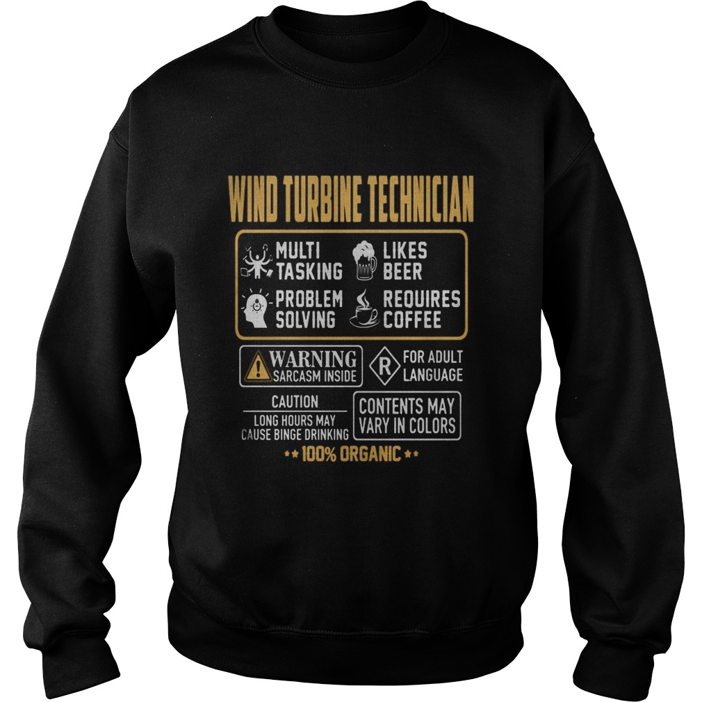 Wind Turbine Technician Contents may vary in color Warning Sarcasm inside 100 Organic Sweatshirt