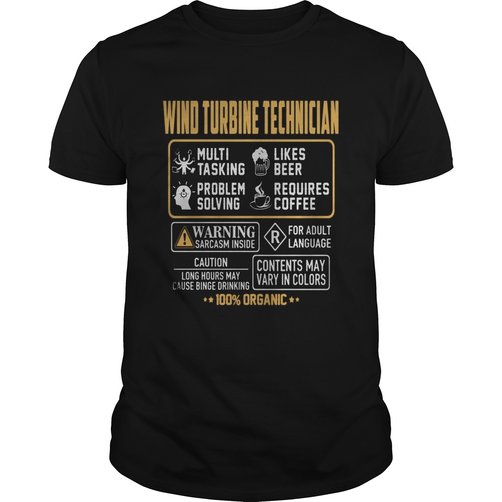 Wind Turbine Technician Contents may vary in color Warning Sarcasm inside 100 Organic shirt