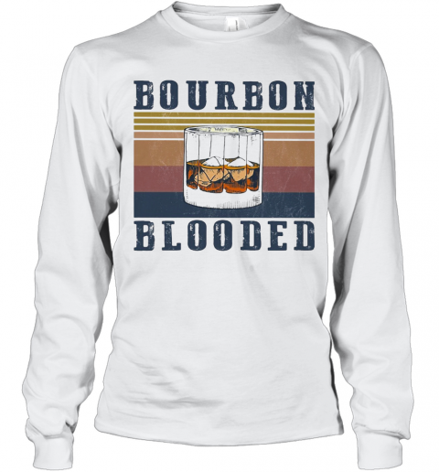 Wine Bourbon Blooded Vintage T-Shirt Long Sleeved T-shirt