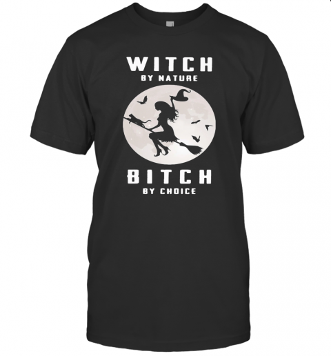 Witch By Nature Bitch By Choice Moon T-Shirt Classic Men's T-shirt
