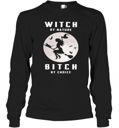 Witch By Nature Bitch By Choice Moon T-Shirt Long Sleeved T-shirt