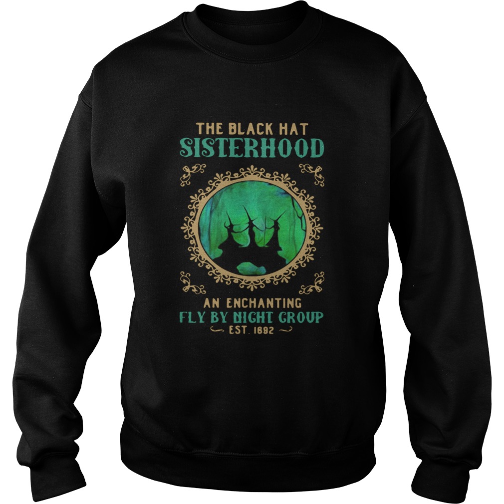 Witchs Halloween The Black Hat Sisterhood An Enchanting Fly By Night Group Est 1692 Sweatshirt