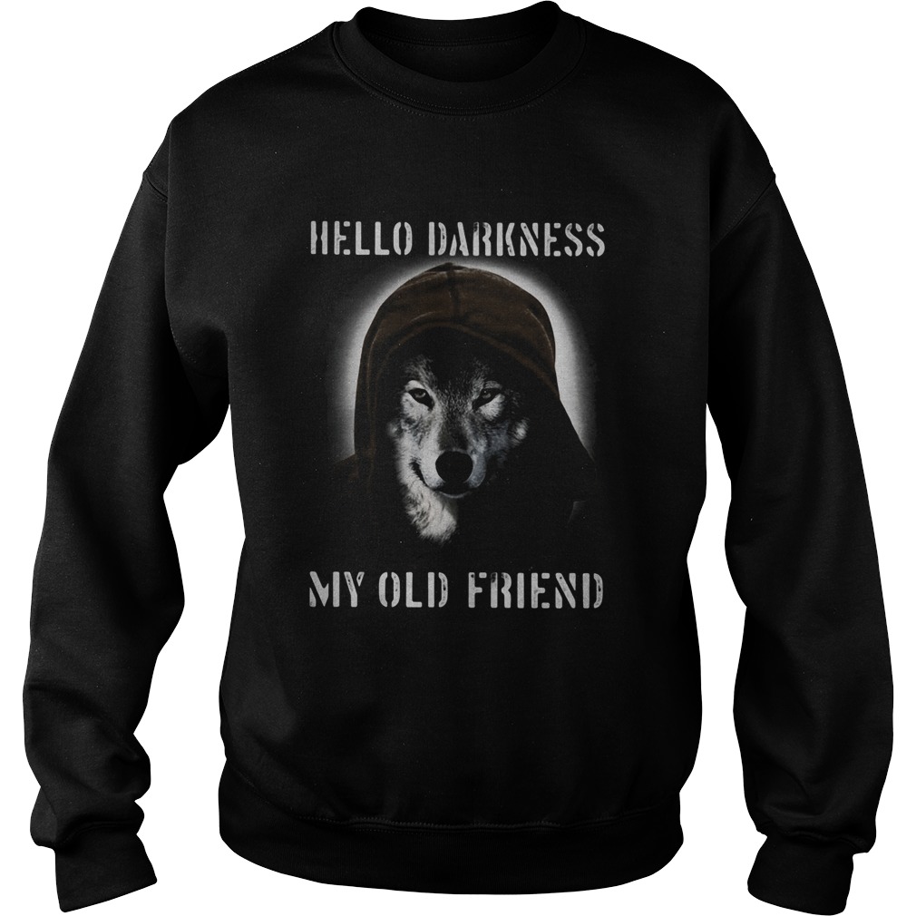 Wolf hello darkness my old friend Sweatshirt