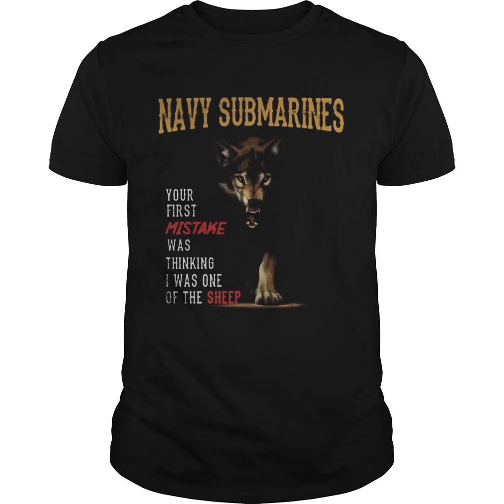 Wolf navy submarines your first mistake was thinking i was one of the sheep shirt