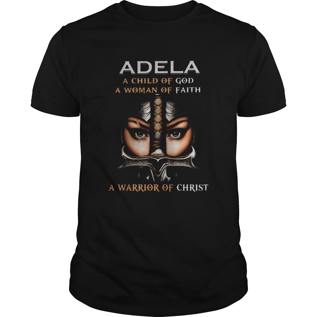Woman warrior armor of god adela a child of god a woman of faith a warrior of christ shirt