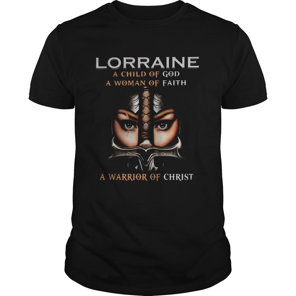 Woman warrior armor of god lorraine a child of god a woman of faith a warrior of christ shirt