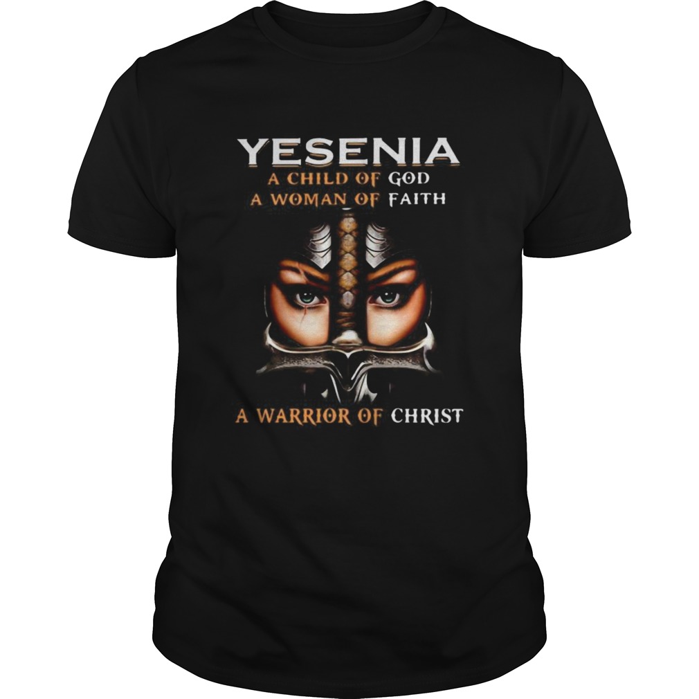 Woman warrior armor of god yesenia a child of god a woman of faith a warrior of christ shirt