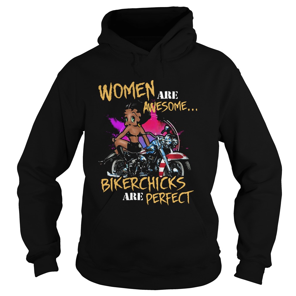 Women Are Awesome Bikerchicks Are Perfect Hoodie