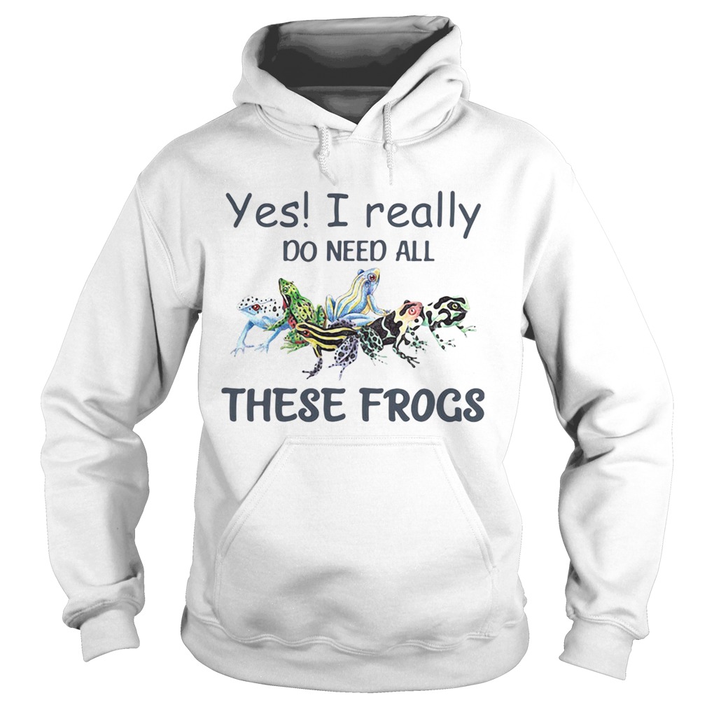 YES I REALLY DO NEED ALL THESE FROGS COLORFUL FROG Hoodie