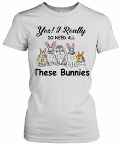 Yes I Really Do Need All These Bunnies T-Shirt Classic Women's T-shirt