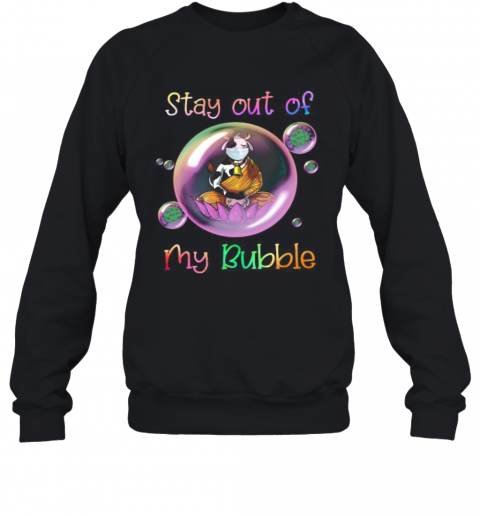 Yoga Cow Mask Stay Out Of My Bubble Covid 19 T-Shirt Unisex Sweatshirt