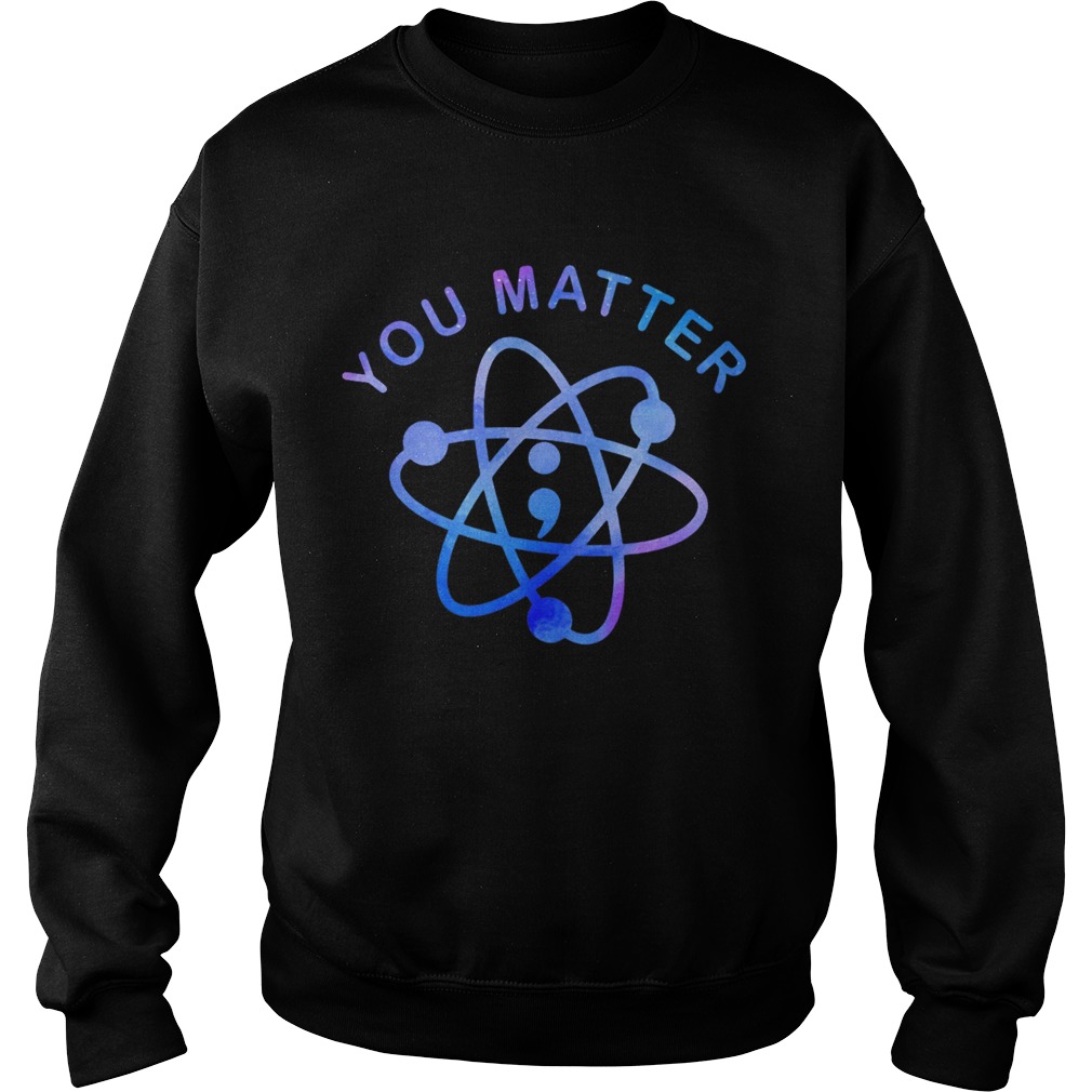 You Matter Planet Sweatshirt