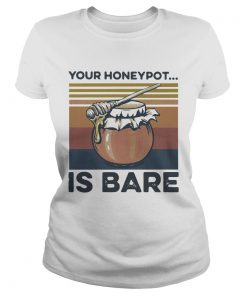Your Honeypot Is Bare Beekeeper Vintage  Classic Ladies