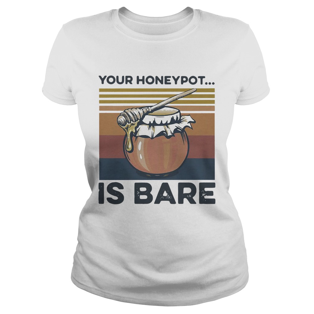 Your Honeypot Is Bare Beekeeper Vintage Classic Ladies
