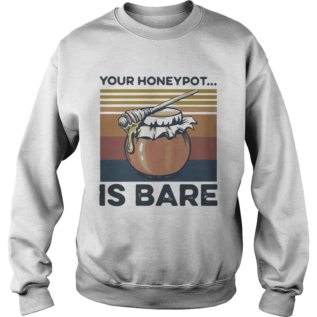 Your Honeypot Is Bare Beekeeper Vintage Sweatshirt