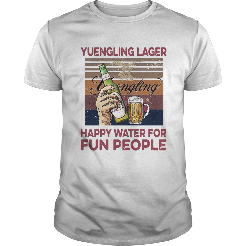 Yuengling Lager Happy Water For Fun People Vintage shirt