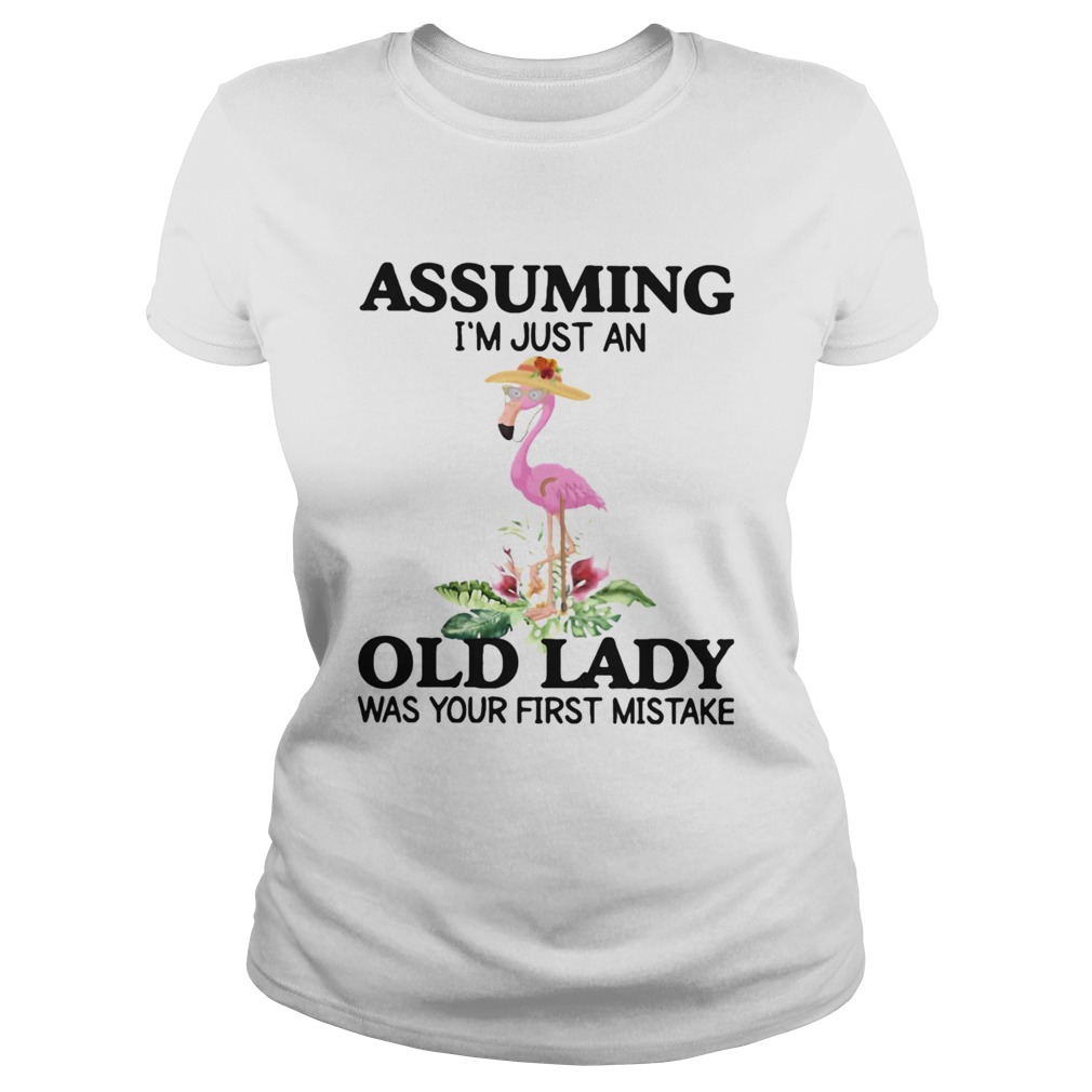 ssuming Im Just An Old Lady Was Your First Mistake Classic Ladies
