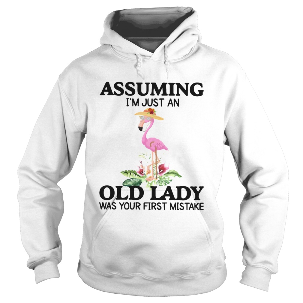ssuming Im Just An Old Lady Was Your First Mistake Hoodie
