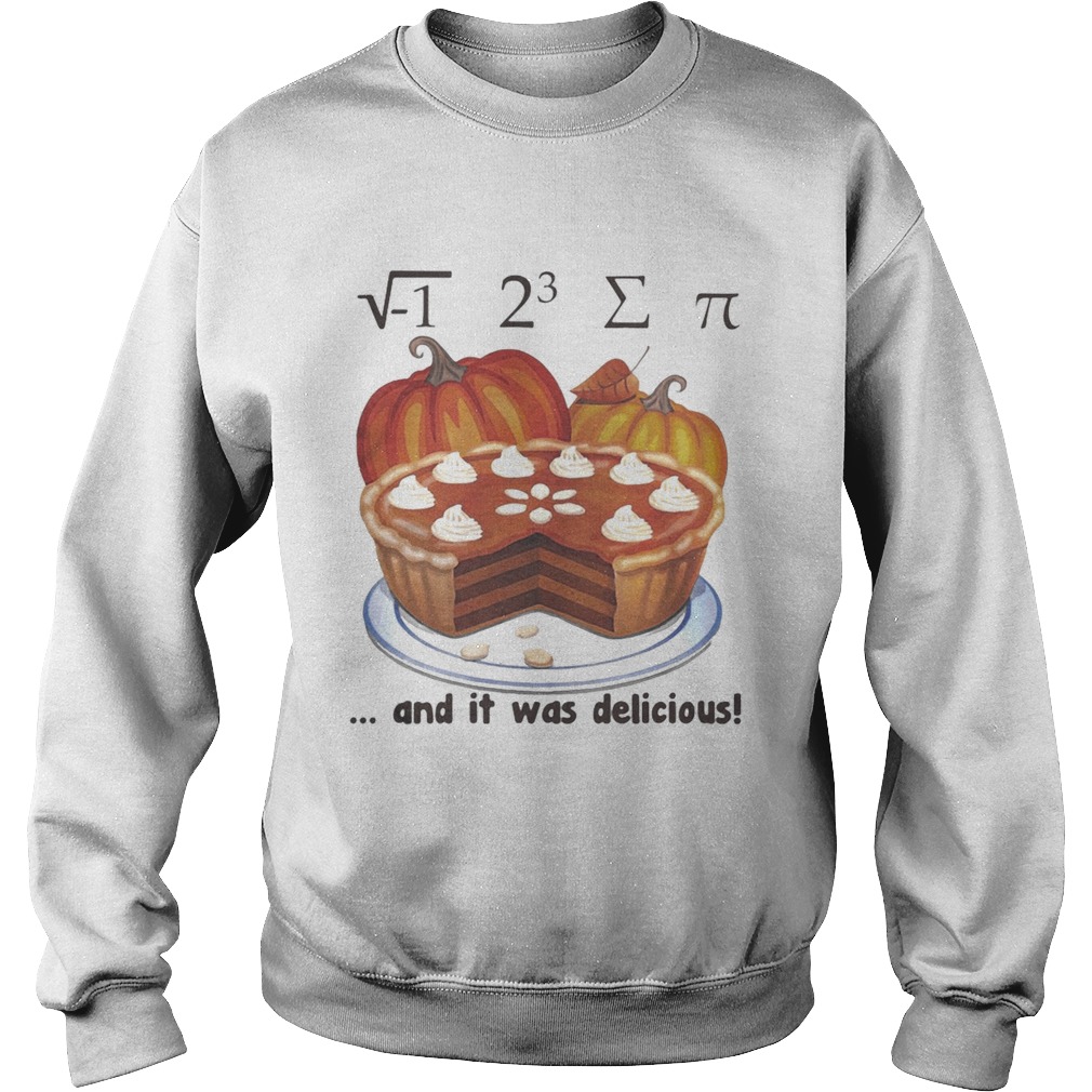 1 23and it was delicious cake pumpkin halloween Sweatshirt