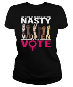 100 Years Of Women's Suffrage Nasty Women Vote shirt