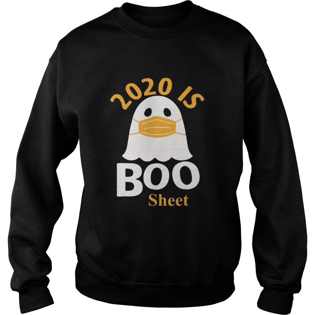 2020 is Boo Sheet Sweatshirt
