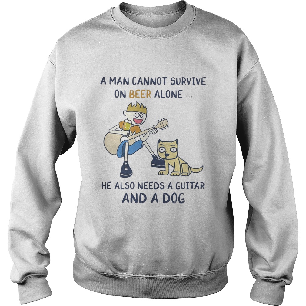 A man cannot survive on beer alone he also needs a guitar and fishing Sweatshirt