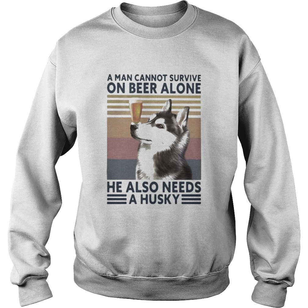 A man cannot survive on beer alone he also needs a husky vintage retro Sweatshirt