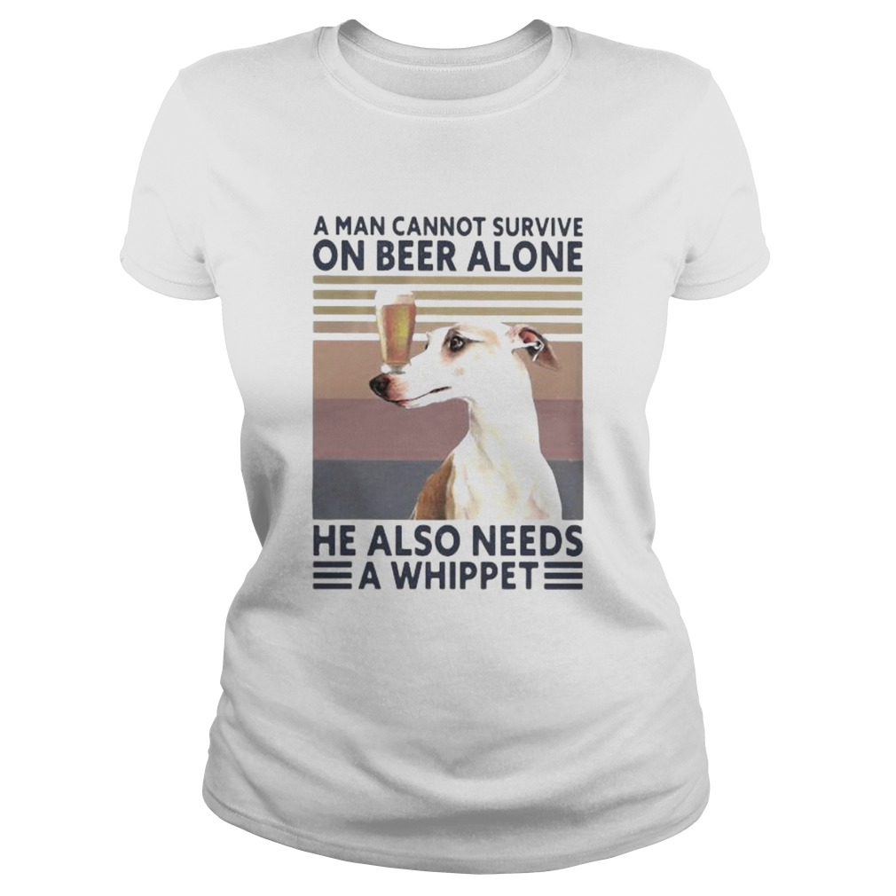 A man cannot survive on beer alone he also needs a whippet vintage retro Classic Ladies