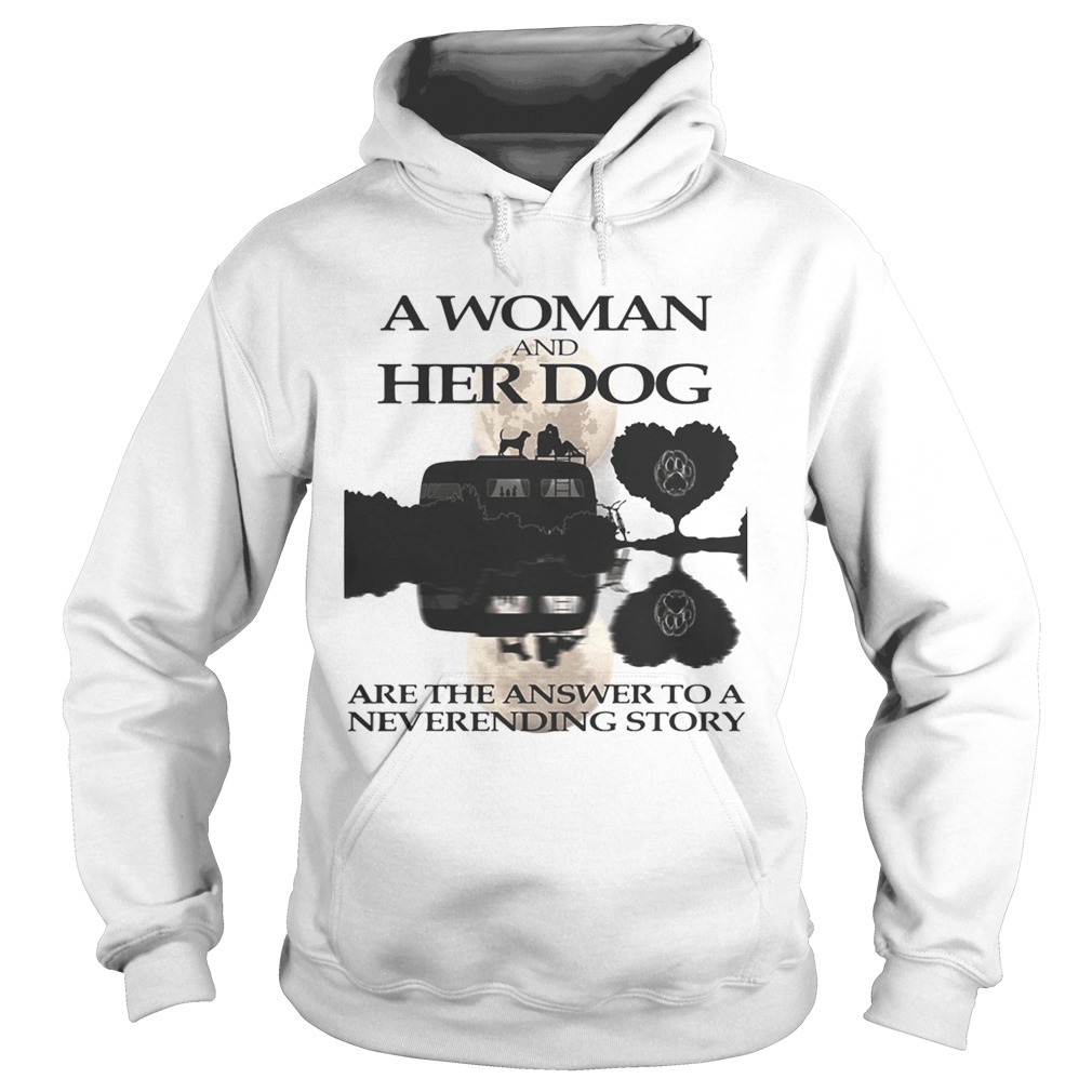 A woman and her dog are the answer to a neverending story Hoodie