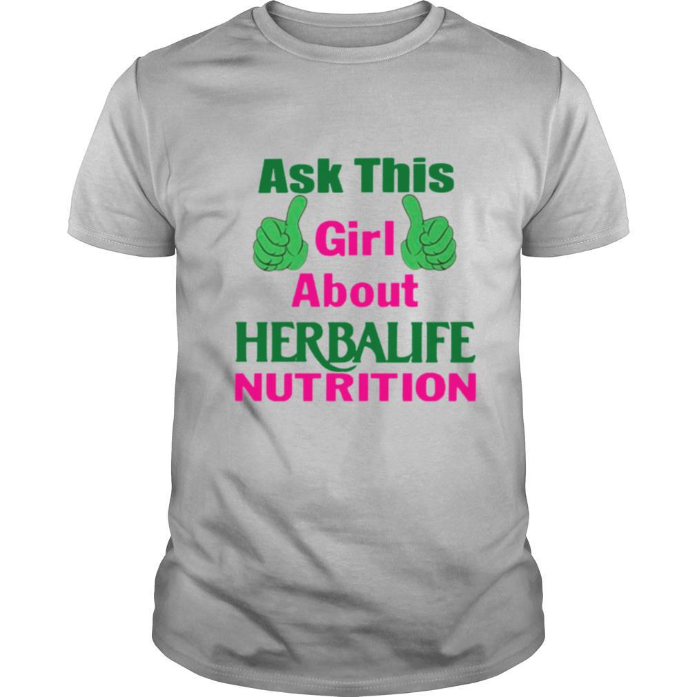 Ask This Girl About Herbalife Nutrition shirt