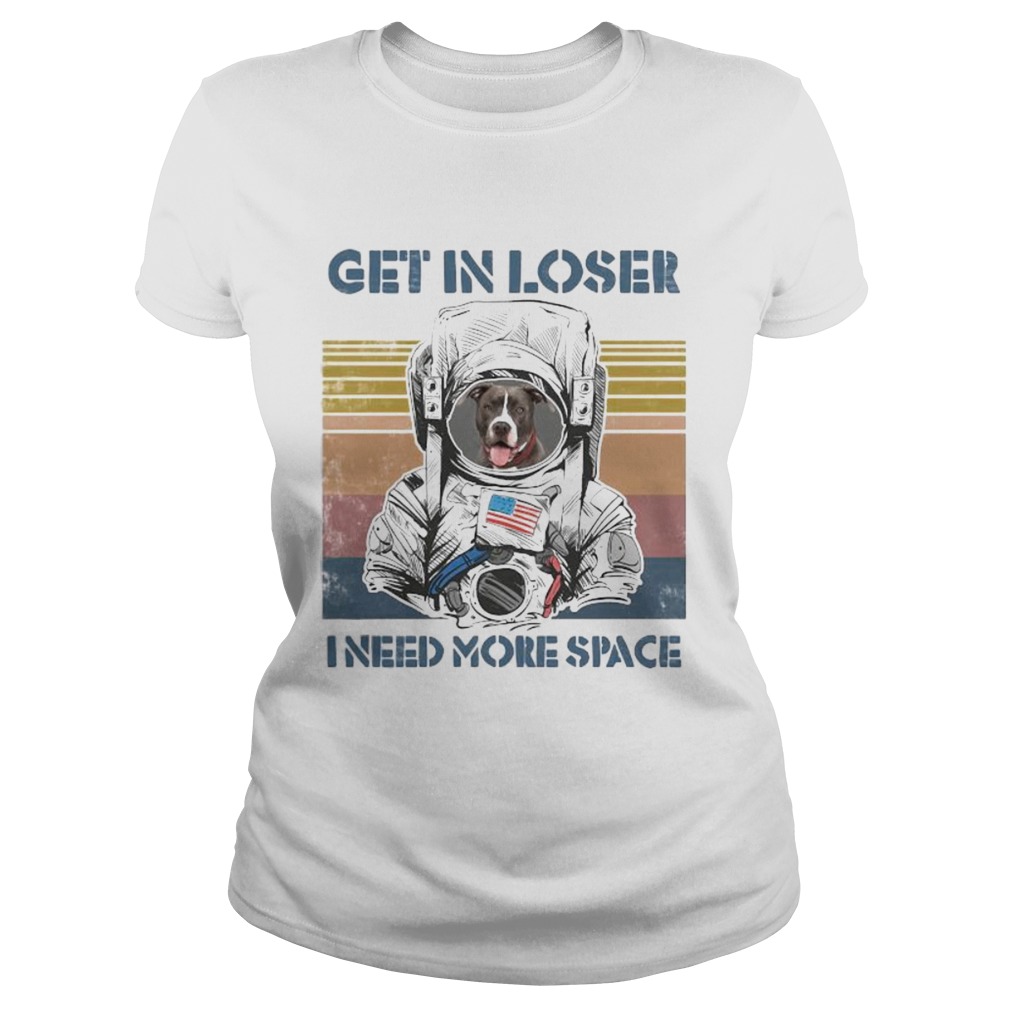 Astronaut boxer get in loser i need more space vintage retro Classic Ladies