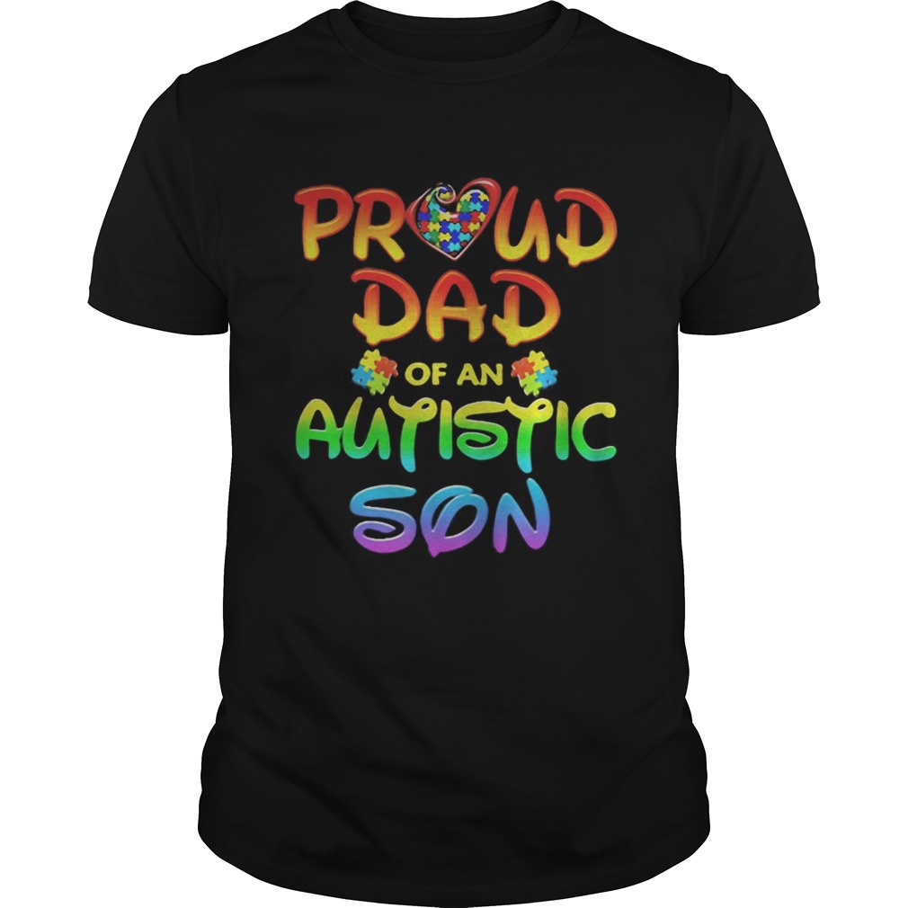 Autism Awareness Proud Dad Of Autistic Son shirt