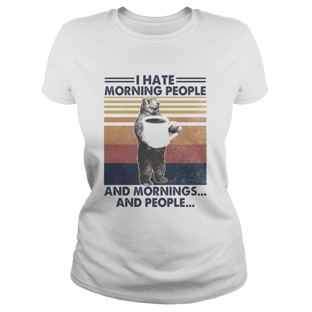Bear I hate morning people and mornings and people vintage retro Classic Ladies