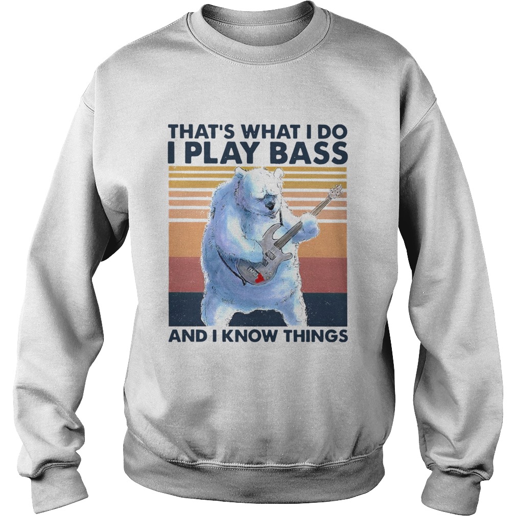 Beer Playing Guitar Thats What I Do I Play Bass And I Know Things Vintage Retro Sweatshirt