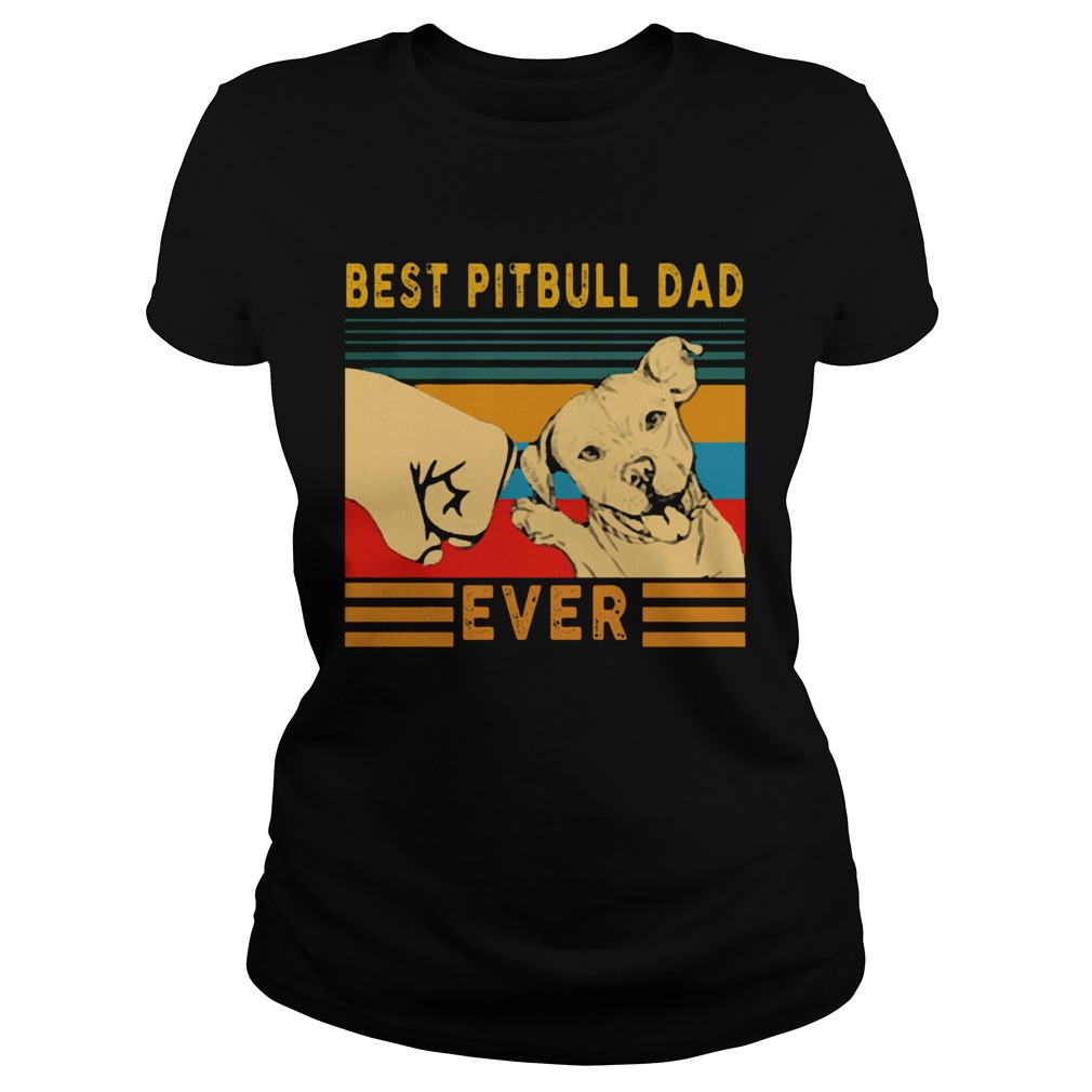 Best Pitbull Dad Ever Vintage Classic Ladies