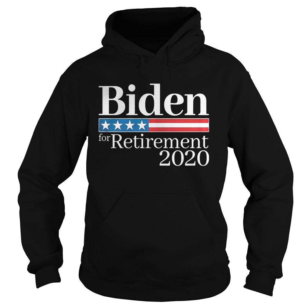 Biden for retirement 2020 Hoodie