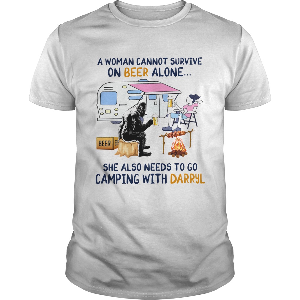 Bigfoot A Woman Cannot Survive On Beer Alone She Also Needs To Go Camping With Darryl shirt