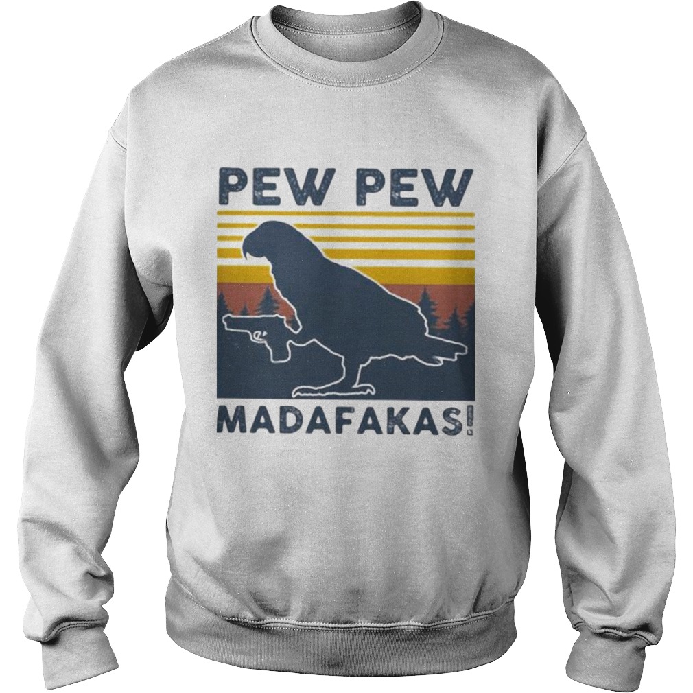 Bird pew pew madafakas vintage retro Sweatshirt