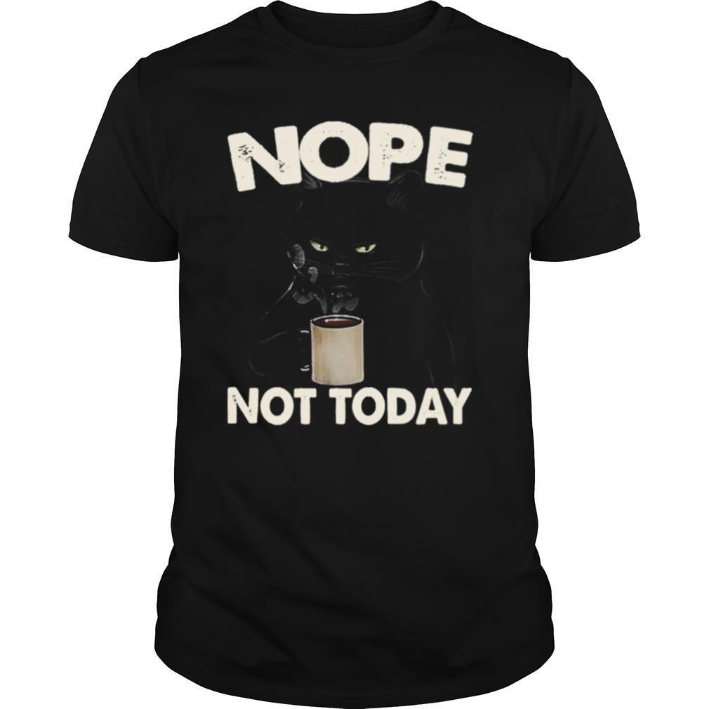Black Cat Coffee Nope Not Today shirt