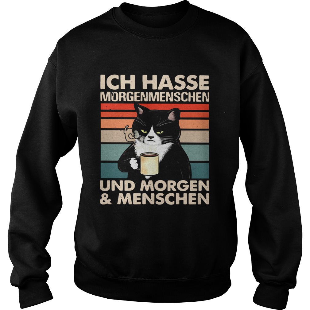Black Cat Ich Hasse Morgenmenschen Und Morgen And Menschen Sweatshirt