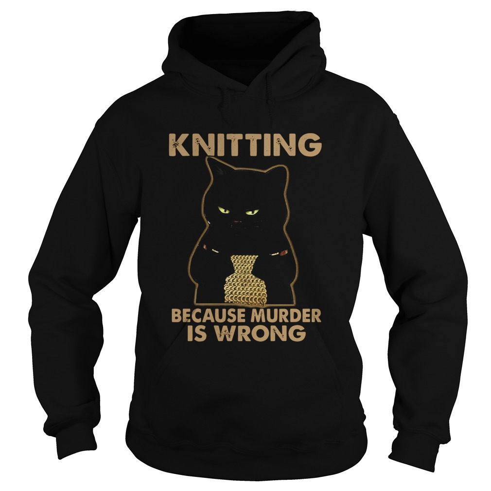Black Cat Knitting Because Murder Is Wrong Hoodie