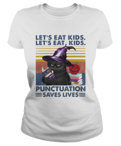Black Cat Lets Eat Kids LetS Eat Kids Punctuation Saves Lives  Classic Ladies