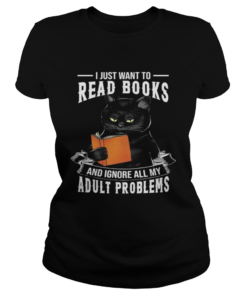 Black cat i just want to read books and ignore all my adult problems  Classic Ladies