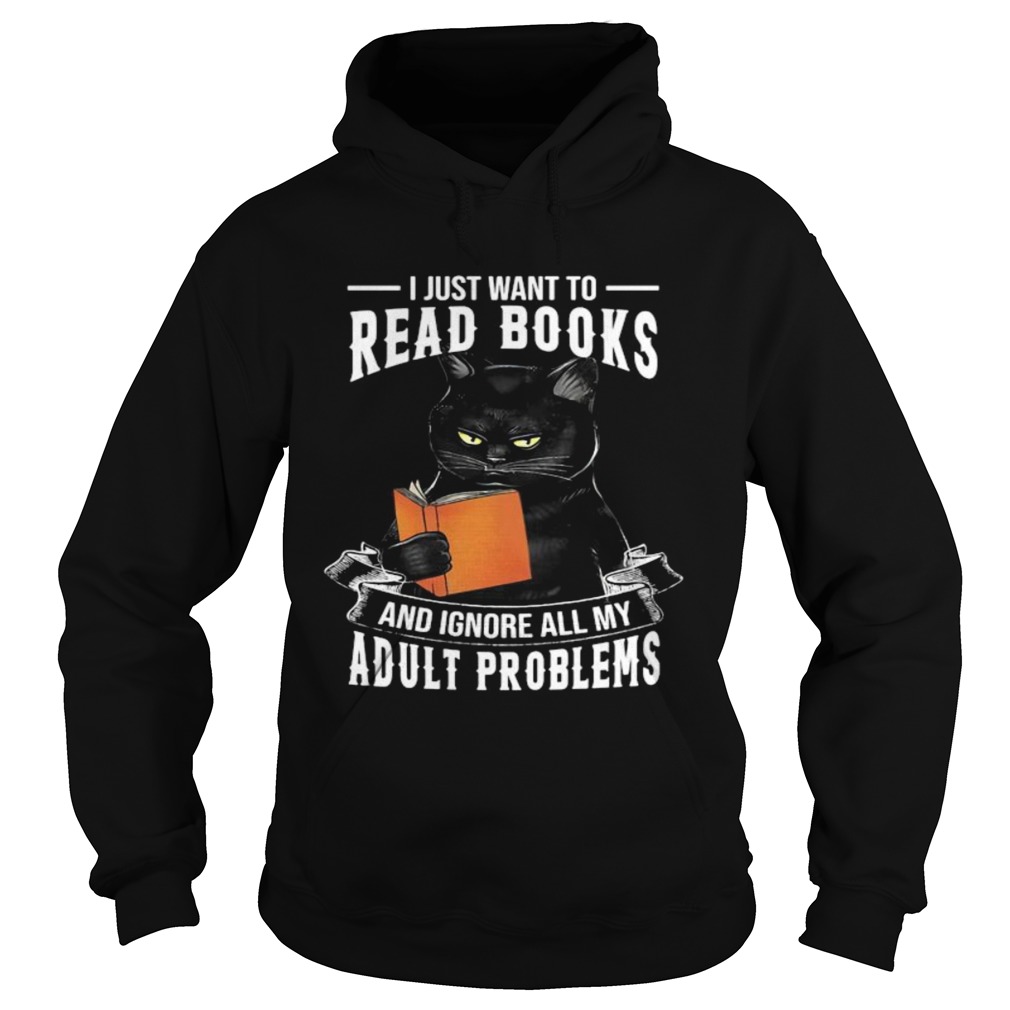 Black cat i just want to read books and ignore all my adult problems Hoodie