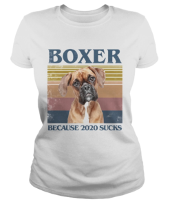 Boxer because 2020 sucks vintage retro  Classic Ladies