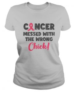 Cancer Messed With The Wrong Chick shirt