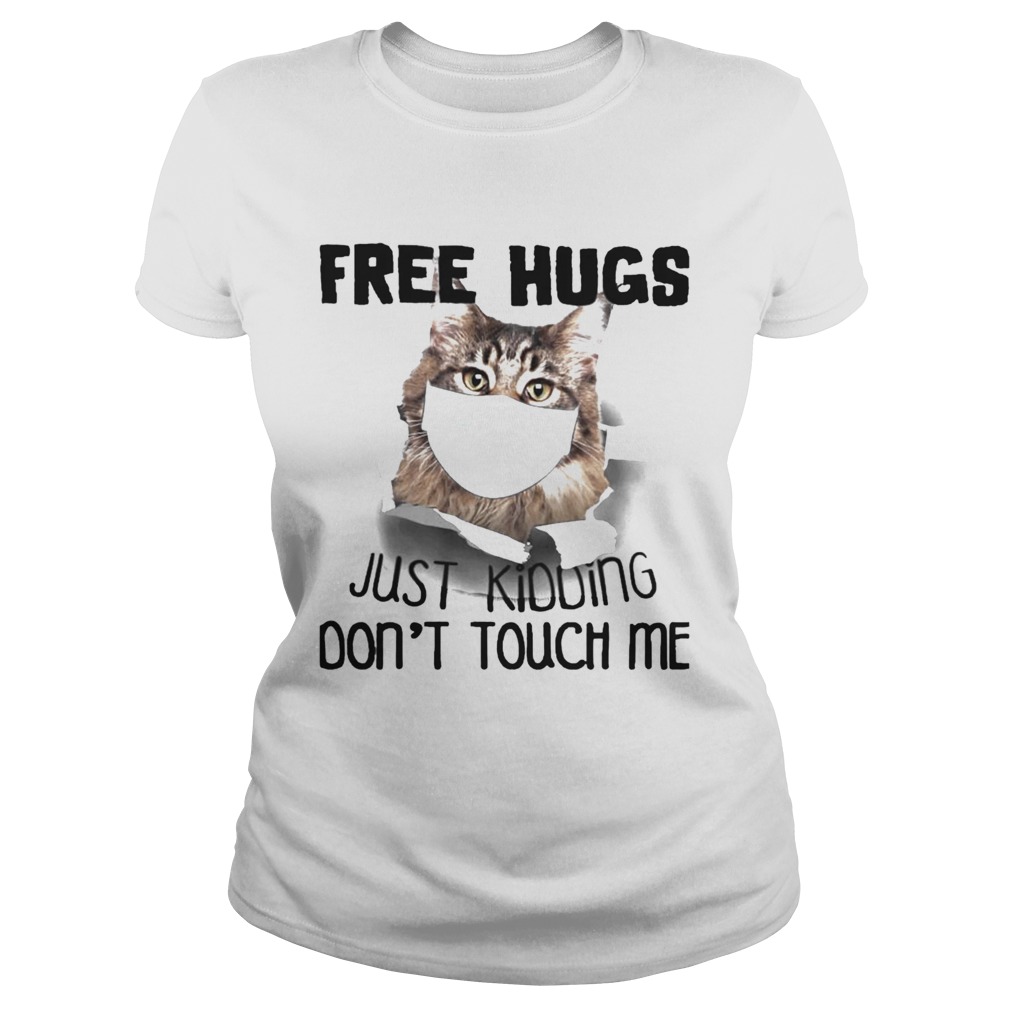 Cat Free Hugs Just Kidding Dont Touch Me Classic Ladies