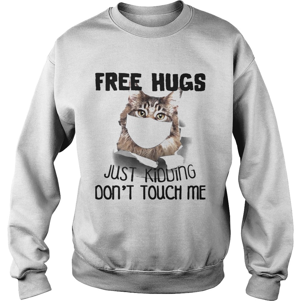 Cat Free Hugs Just Kidding Dont Touch Me Sweatshirt